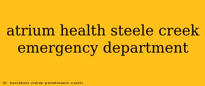 atrium health steele creek emergency department