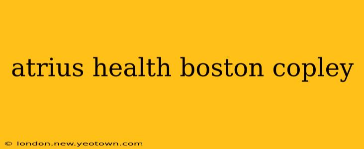 atrius health boston copley