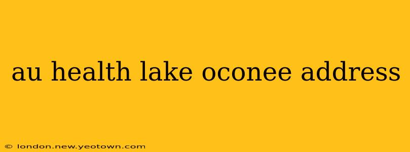 au health lake oconee address