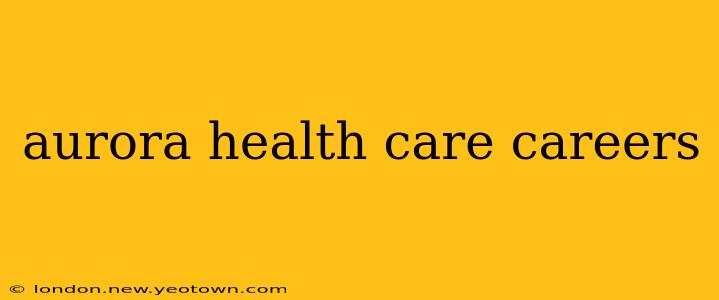 aurora health care careers