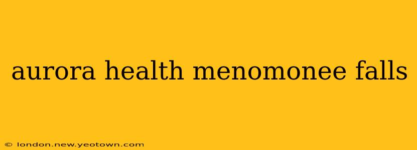 aurora health menomonee falls