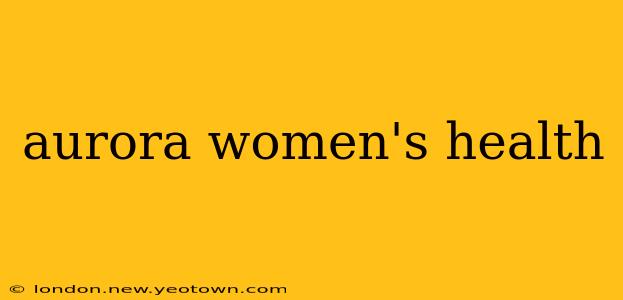 aurora women's health