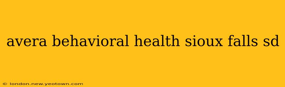 avera behavioral health sioux falls sd