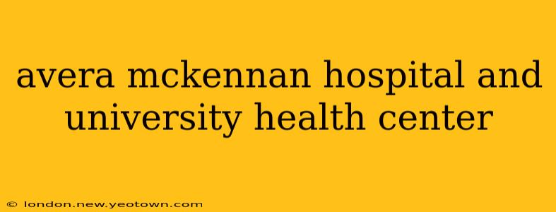 avera mckennan hospital and university health center