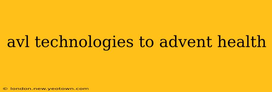 avl technologies to advent health