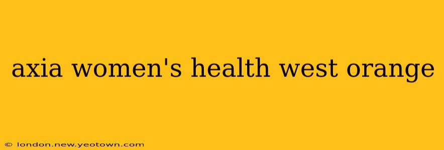 axia women's health west orange
