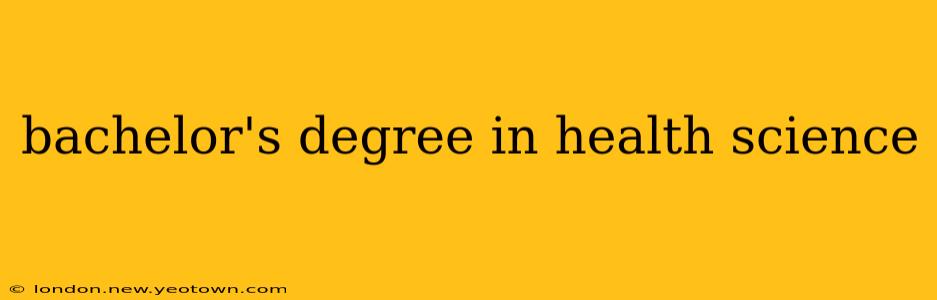 bachelor's degree in health science