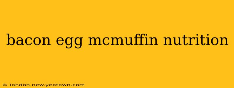bacon egg mcmuffin nutrition