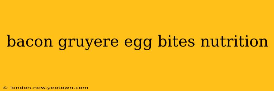 bacon gruyere egg bites nutrition