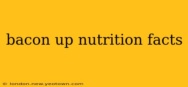 bacon up nutrition facts