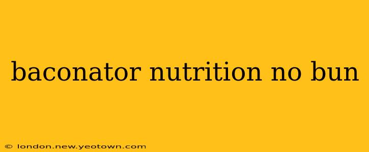 baconator nutrition no bun