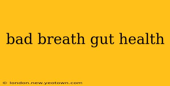 bad breath gut health