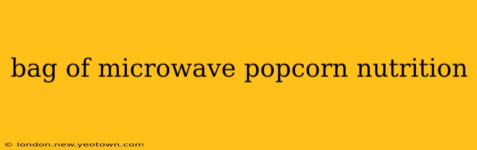 bag of microwave popcorn nutrition