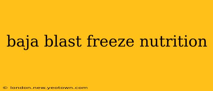 baja blast freeze nutrition