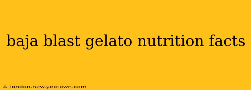 baja blast gelato nutrition facts
