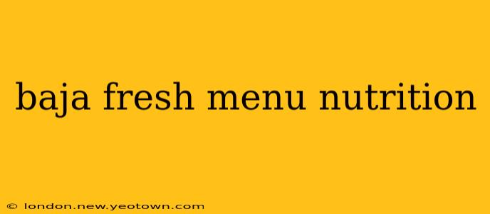 baja fresh menu nutrition