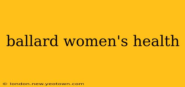 ballard women's health