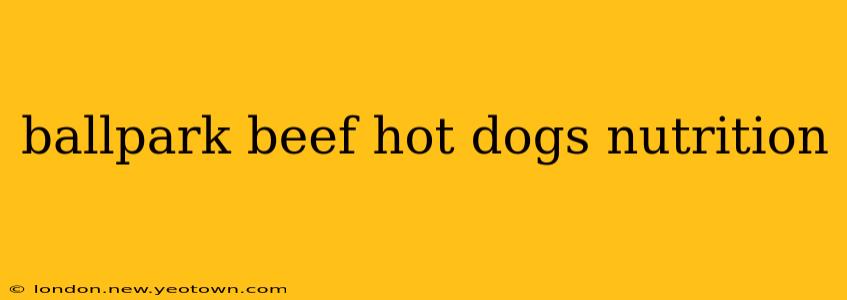 ballpark beef hot dogs nutrition