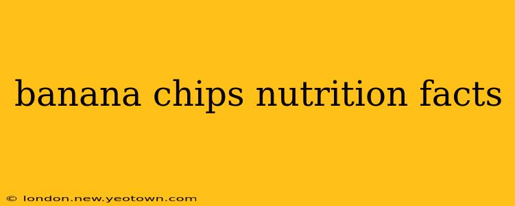 banana chips nutrition facts