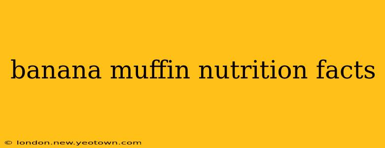 banana muffin nutrition facts