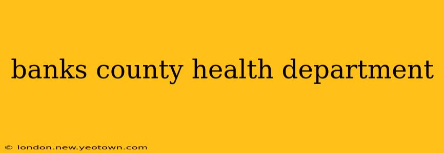 banks county health department