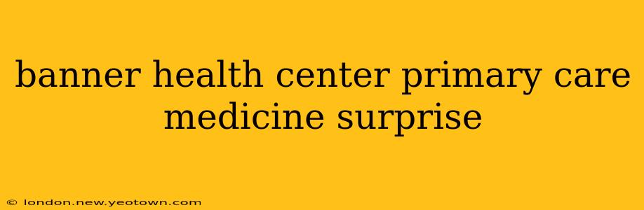 banner health center primary care medicine surprise