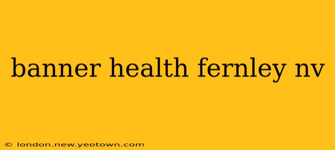 banner health fernley nv