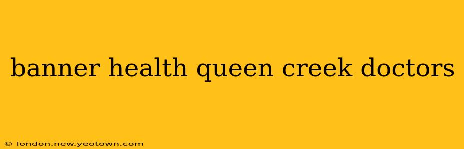 banner health queen creek doctors