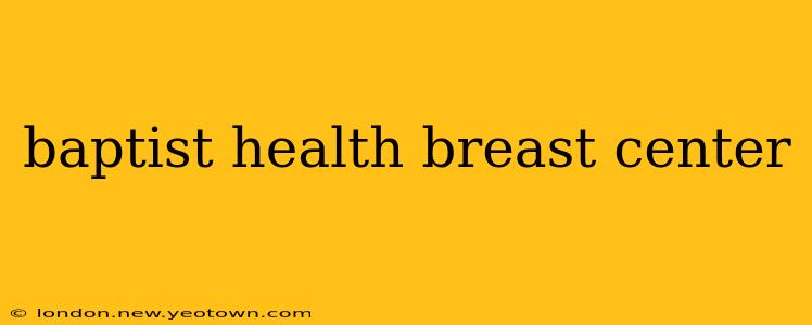 baptist health breast center