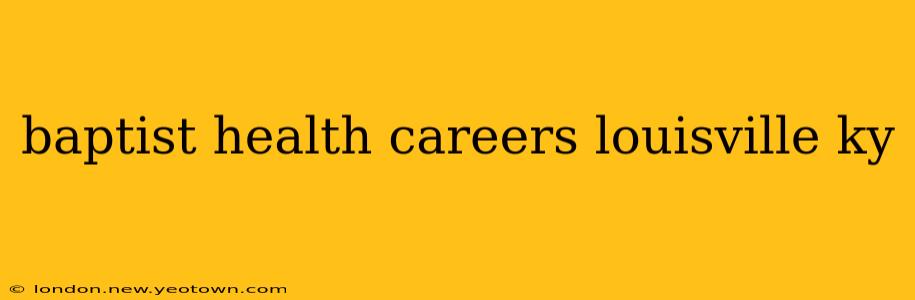 baptist health careers louisville ky