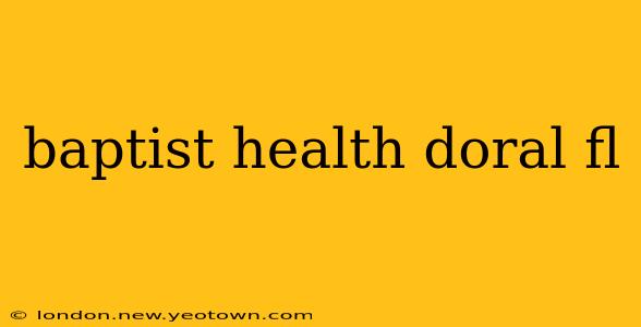 baptist health doral fl