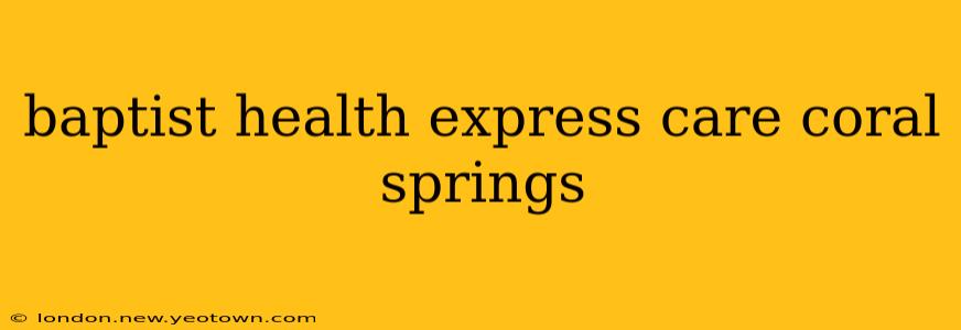 baptist health express care coral springs