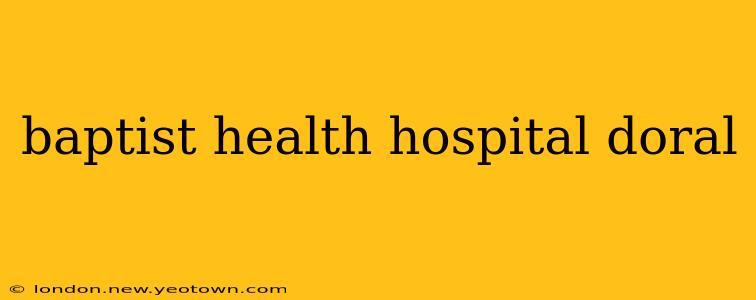 baptist health hospital doral
