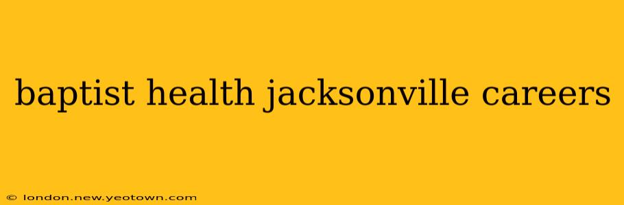 baptist health jacksonville careers