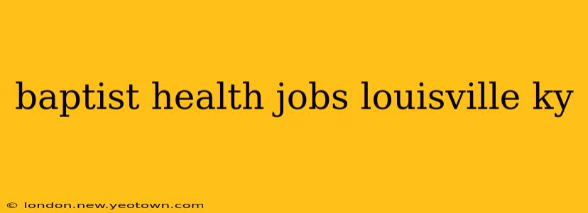baptist health jobs louisville ky