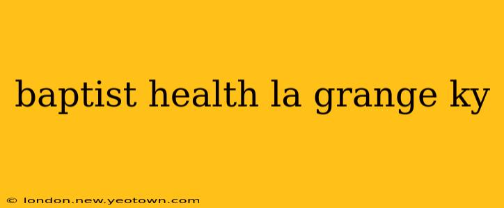 baptist health la grange ky