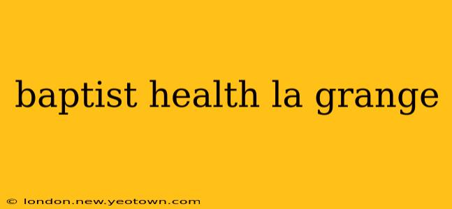 baptist health la grange