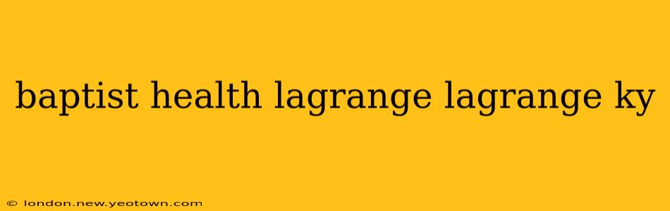 baptist health lagrange lagrange ky