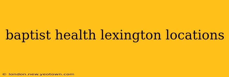 baptist health lexington locations