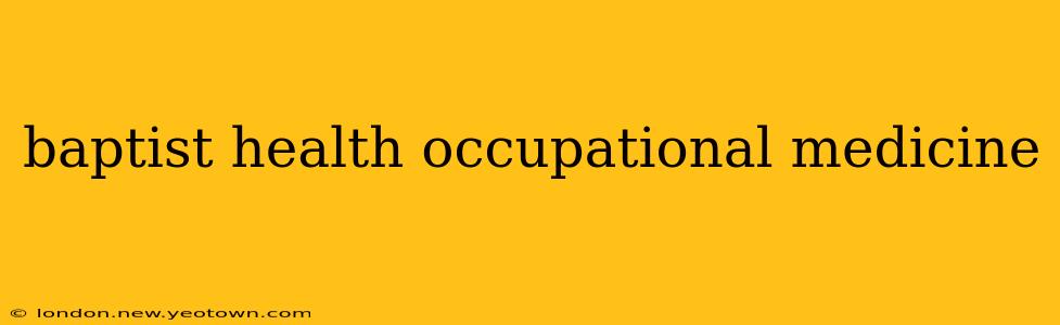 baptist health occupational medicine