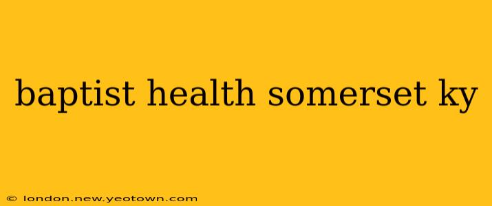 baptist health somerset ky