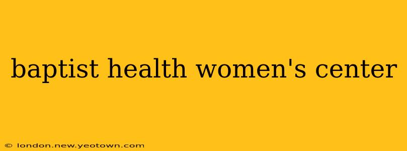 baptist health women's center