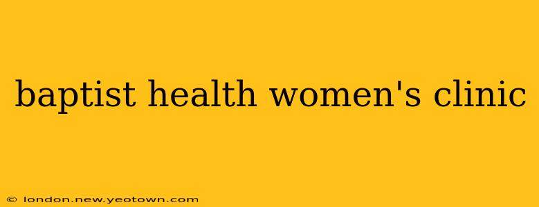 baptist health women's clinic