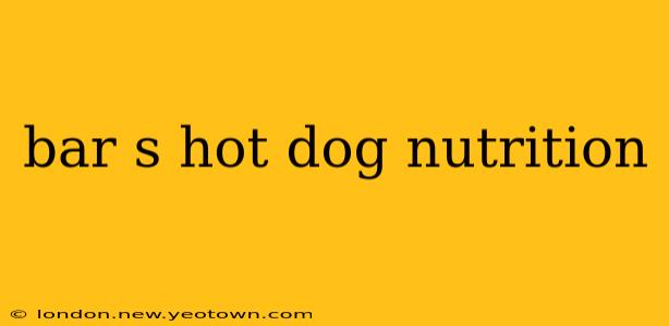 bar s hot dog nutrition