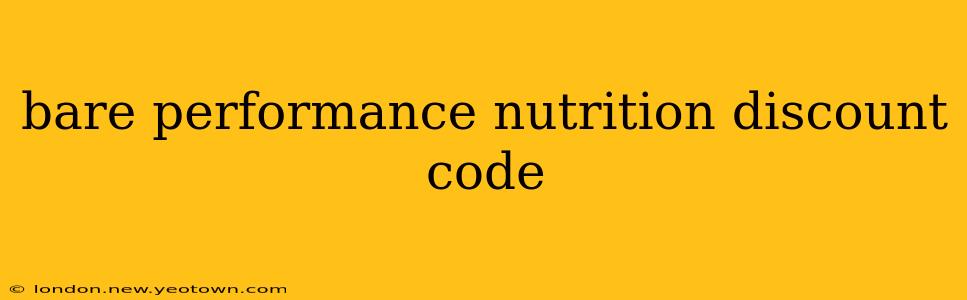 bare performance nutrition discount code