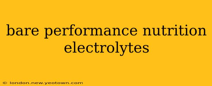 bare performance nutrition electrolytes