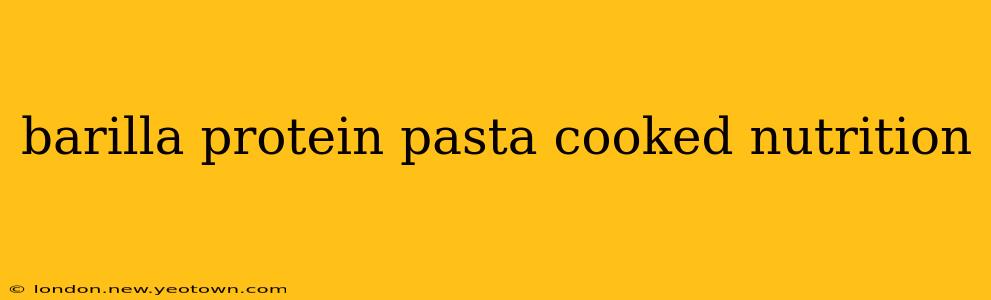barilla protein pasta cooked nutrition