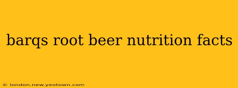 barqs root beer nutrition facts