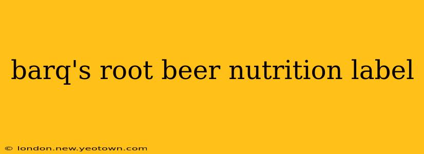 barq's root beer nutrition label