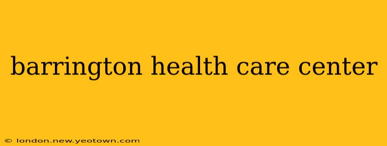 barrington health care center